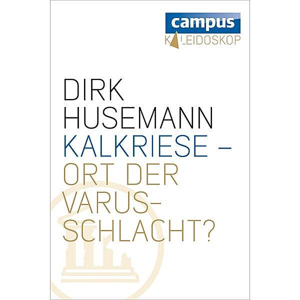 Kalkriese - Ort der Varusschlacht?, Dirk Husemann