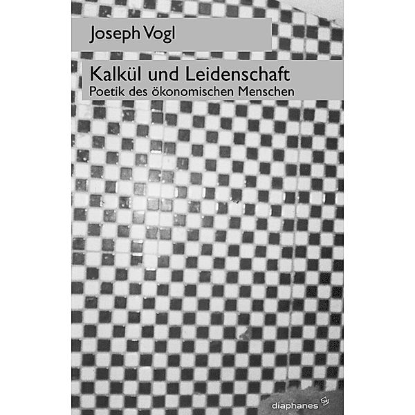 Kalkül und Leidenschaft, Joseph Vogl