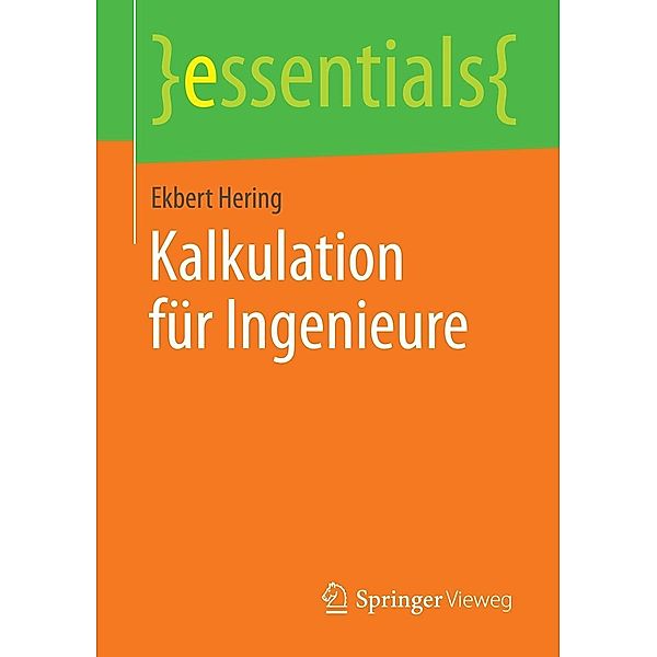 Kalkulation für Ingenieure / essentials, Ekbert Hering