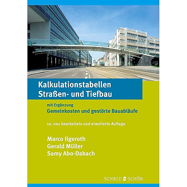 Kalkulation im Bauwesen 3. Kalkulationstabellen Straßen- und Tiefbau, Marco Ilgeroth, Gerald Müller, Samy Abo-Dabach