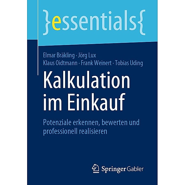 Kalkulation im Einkauf / essentials, Elmar Bräkling, Jörg Lux, Klaus Oidtmann, Frank Weinert, Tobias Uding