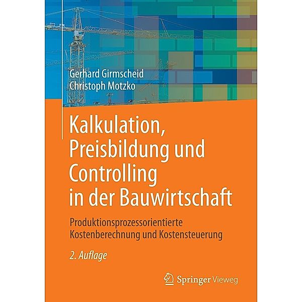 Kalkulation, Preisbildung und Controlling in der Bauwirtschaft, Gerhard Girmscheid, Christoph Motzko