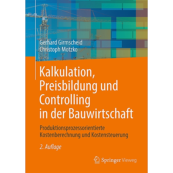 Kalkulation, Preisbildung und Controlling in der Bauwirtschaft, Gerhard Girmscheid, Christoph Motzko