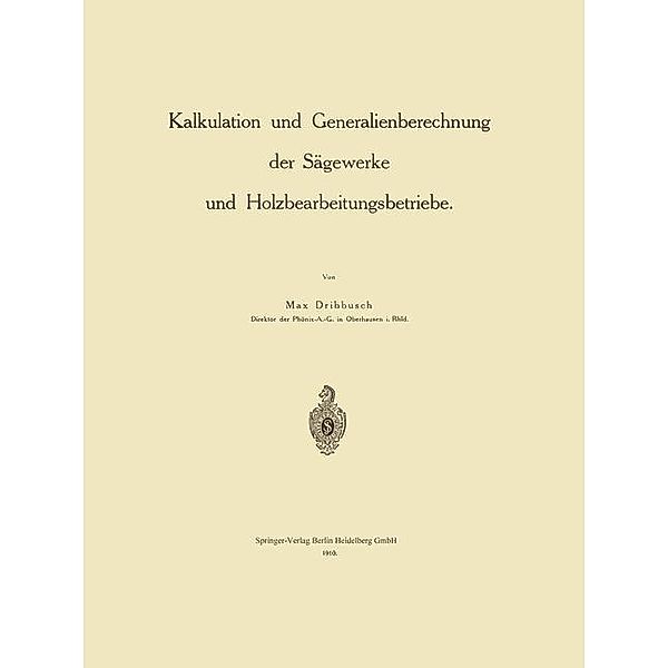 Kalkulation und Generalienberechnung der Sägewerke und Holzbearbeitungsbetriebe, Max Dribbusch