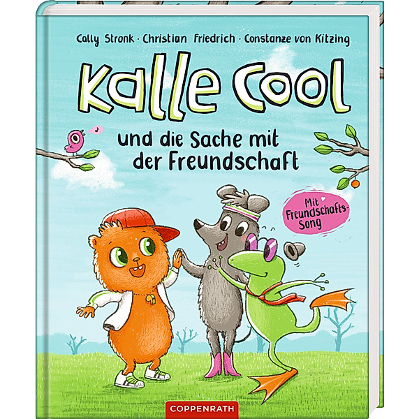 Kalle Cool und die Sache mit der Freundschaft; ., Cally Stronk, Christian Friedrich
