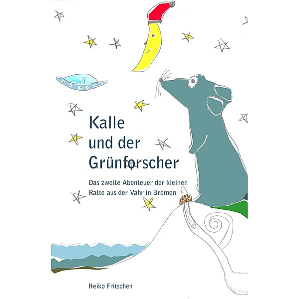 Kalle und der Grünforscher / Kalles Abenteuer Bd.2, Heiko Fritschen