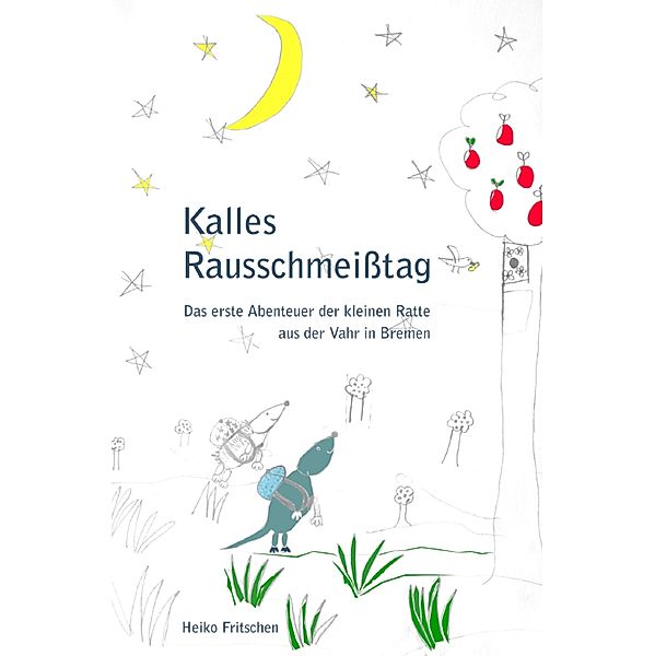 Kalles Rausschmeißtag / Kalles Abenteuer Bd.1, Heiko Fritschen