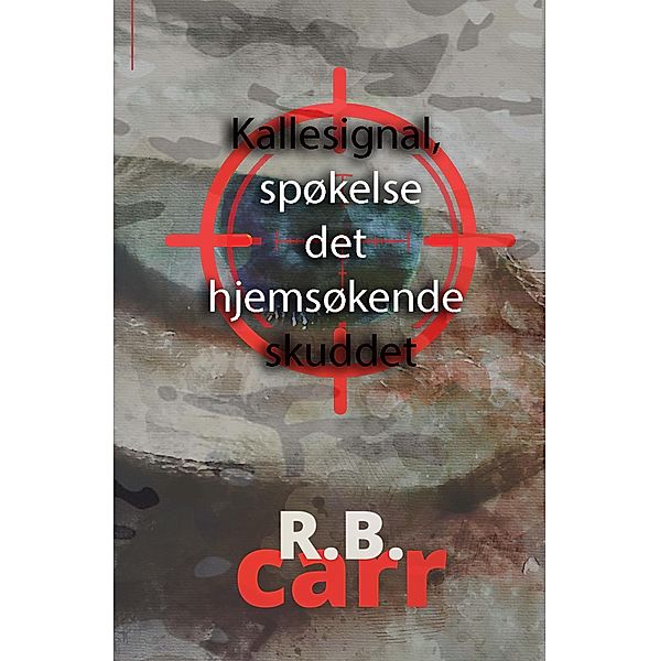 Kallesignal, Spøkelse det Hjemsøkende Skuddet, R. B. Carr