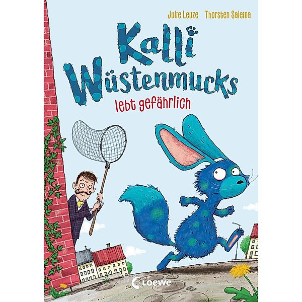 Kalli Wüstenmucks lebt gefährlich / Kalli Wüstenmucks Bd.3, Julie Leuze, Anke Loose
