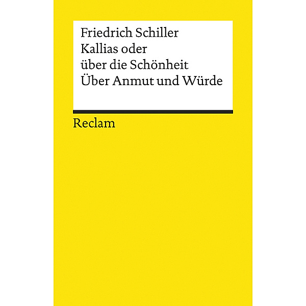 Kallias oder Über die Schönheit. Über Anmut und Würde, Friedrich Schiller