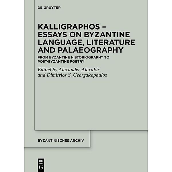 Kalligraphos - Essays on Byzantine Language, Literature and Palaeography