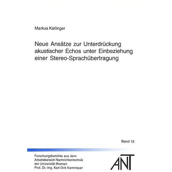 Kallinger, M: Neue Ansätze zur Unterdrückung akustischer Ech, Markus Kallinger