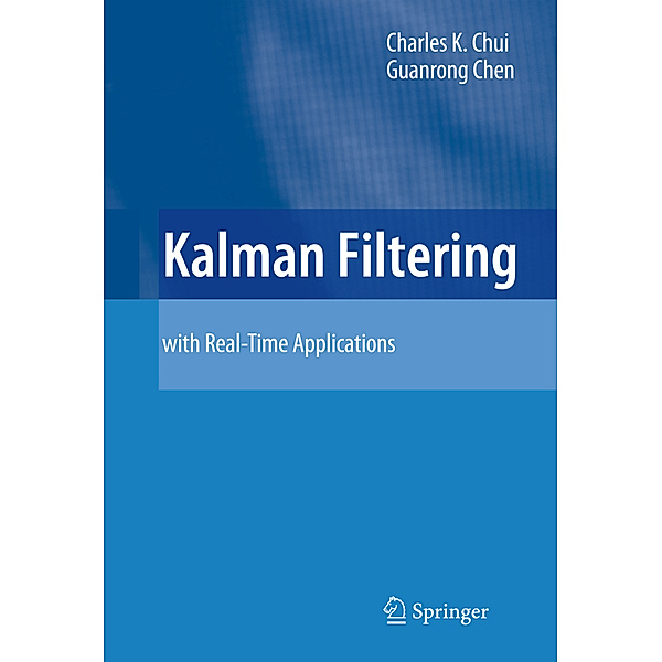 Kalman Filtering, Charles K. Chui, Guanrong Chen