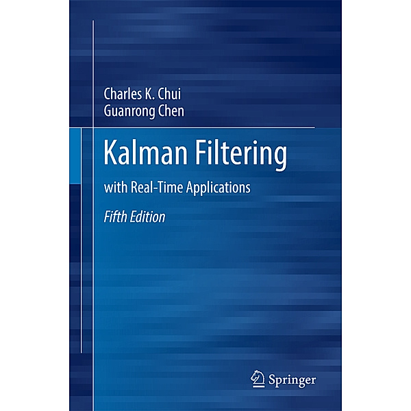Kalman Filtering, Charles K. Chui, Guanrong Chen