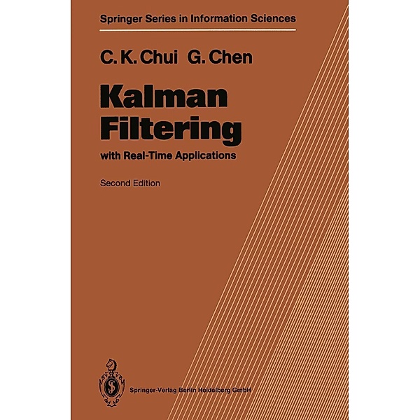 Kalman Filtering / Springer Series in Information Sciences Bd.17, Charles K. Chui, Guanrong Chen