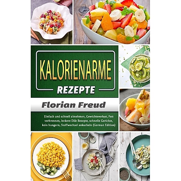 Kalorienarme Rezepte, Florian Freud