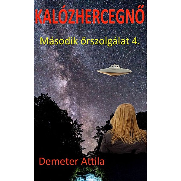 Kalózhercegno / Második orszolgálat Bd.4, Demeter Attila