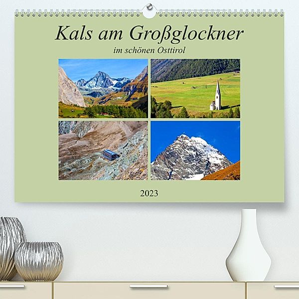 Kals am Großglockner (Premium, hochwertiger DIN A2 Wandkalender 2023, Kunstdruck in Hochglanz), Christa Kramer