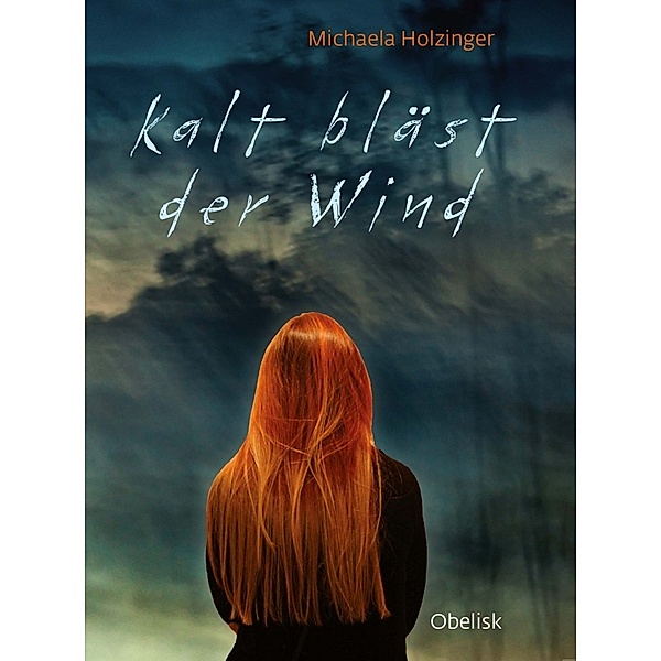 Kalt bläst der Wind, Michaela Holzinger