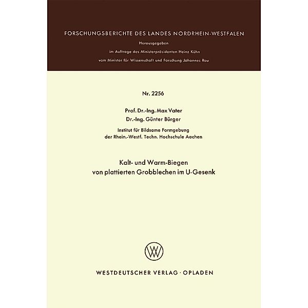 Kalt- und Warm-Biegen von plattierten Grobblechen im U-Gesenk / Forschungsberichte des Landes Nordrhein-Westfalen Bd.2256, Max Vater