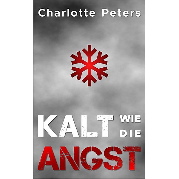 Kalt wie die Angst / Tatort Rhein-Ruhr Bd.1, Charlotte Peters