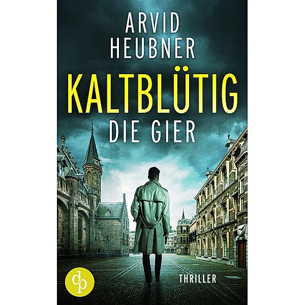 Kaltblütig die Gier / Ein Tinus Geving Thriller Bd.4, Arvid Heubner