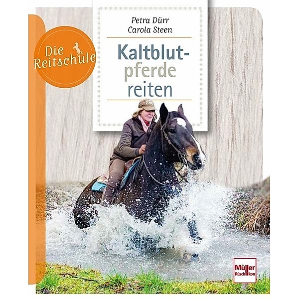 Kaltblutpferde reiten, Petra Dürr, Carola Steen