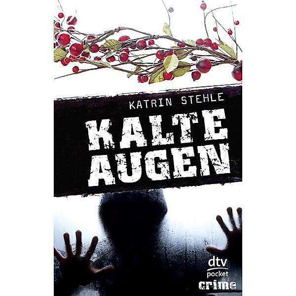 Kalte Augen / dtv- pocket crime, Katrin Stehle