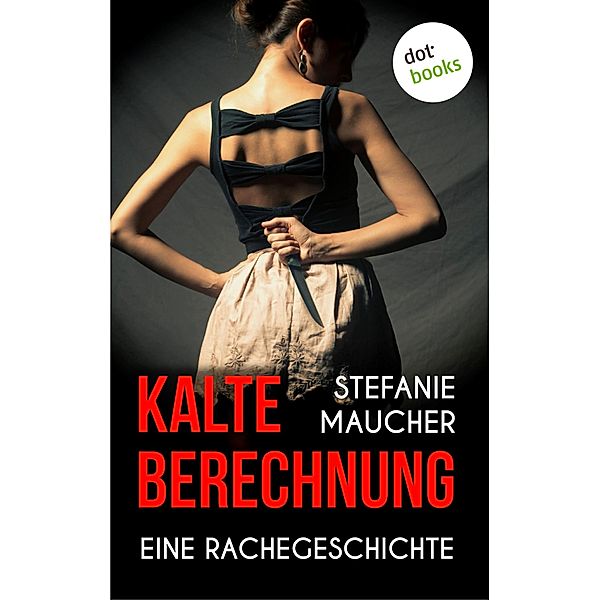 Kalte Berechnung, Stefanie Maucher