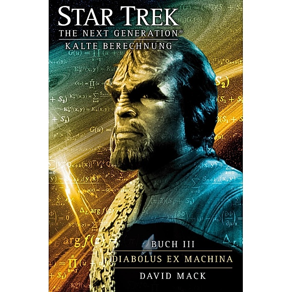 Kalte Berechnung - Diabolus ex Machina / Star Trek - The Next Generation Bd.10, David Mack