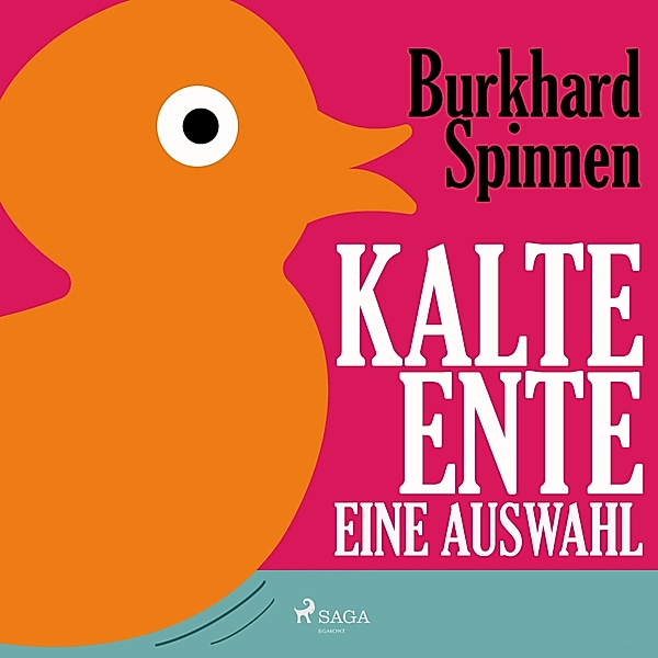 Kalte Ente - Eine Auswahl (Ungekürzt), Burkhard Spinnen