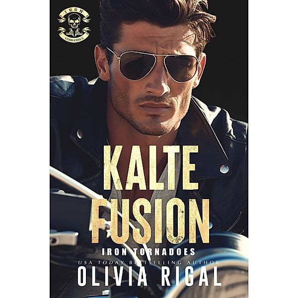 Kalte Fusion / Iron Tornadoes MC Bd.3, Olivia Rigal