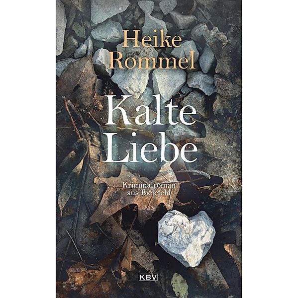 Kalte Liebe / Bielefelder KK11 Bd.5, Heike Rommel