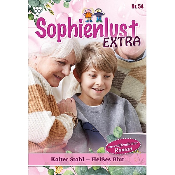 Kalte Stahl - Heißes Blut / Sophienlust Extra Bd.54, Gert Rothberg