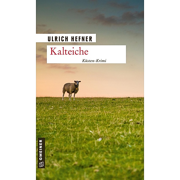 Kalteiche / Hauptkommissar Martin Trevisan Bd.6, Ulrich Hefner