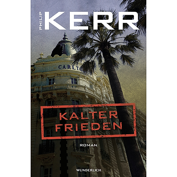 Kalter Frieden / Bernie Gunther Bd.11, Philip Kerr