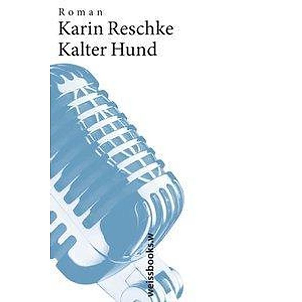 Kalter Hund, Karin Reschke