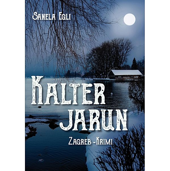 Kalter Jarun, Sanela Egli