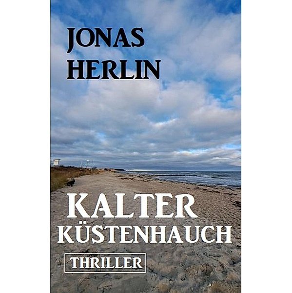 Kalter Küstenhauch: Thriller, Jonas Herlin