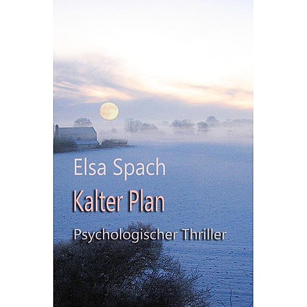 Kalter Plan, Elsa Spach