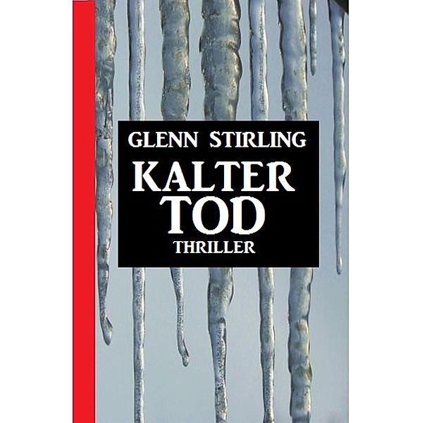 Kalter Tod: Thriller, Glenn Stirling