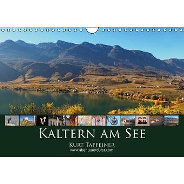 Kaltern am See (Wandkalender 2016 DIN A4 quer), Kurt Tappeiner