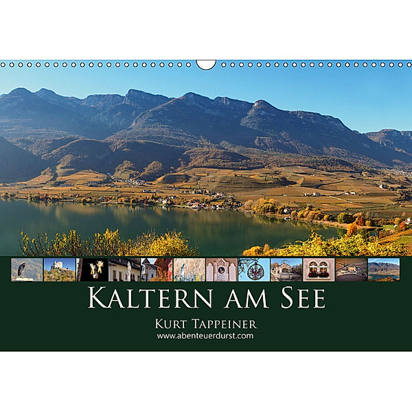 Kaltern am See (Wandkalender 2019 DIN A3 quer), Kurt Tappeiner