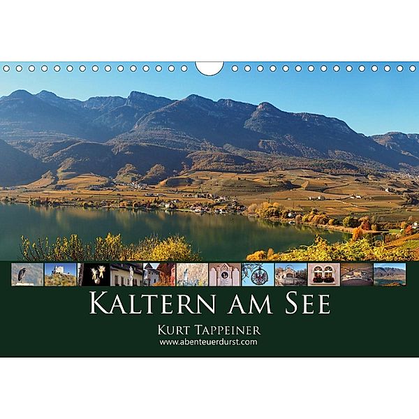 Kaltern am See (Wandkalender 2021 DIN A4 quer), Kurt Tappeiner