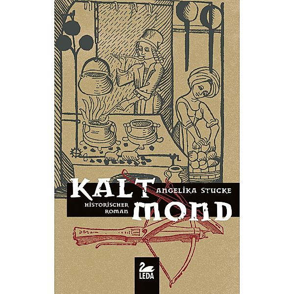 Kaltmond: Historischer Kriminalroman, Angelika Stucke