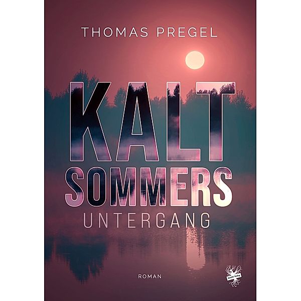 Kaltsommers Untergang, 3 Teile, Thomas Pregel