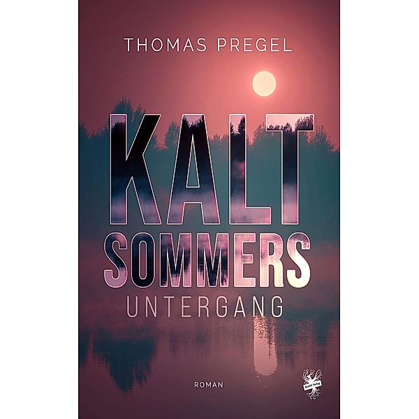 Kaltsommers Untergang, Thomas Pregel