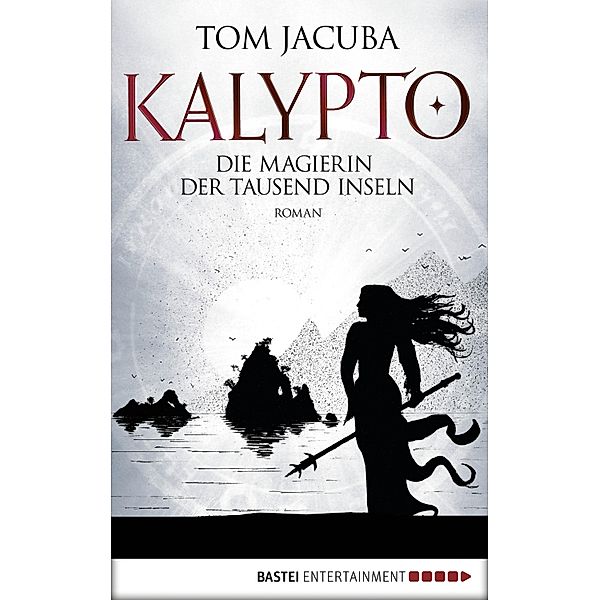 KALYPTO - Der Große Waldfürst: 2 KALYPTO - Die Magierin der Tausend Inseln, Tom Jacuba