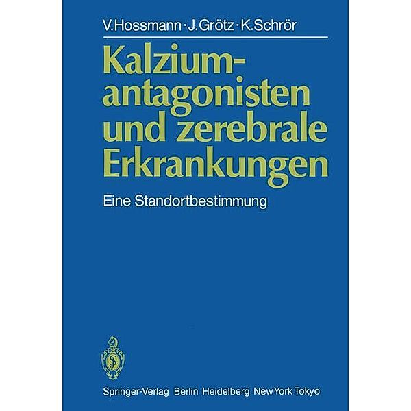 Kalziumantagonisten und zerebrale Erkrankungen, V. Hossmann, J. Grötz, K. Schrör
