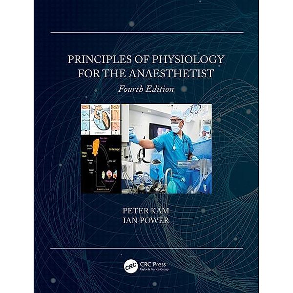 Kam, P: Principles of Physiology for the Anaesthetist, Peter Kam, Ian Power